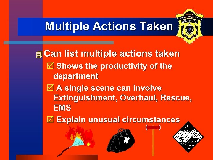 Multiple Actions Taken 4 Can list multiple actions taken þ Shows the productivity of