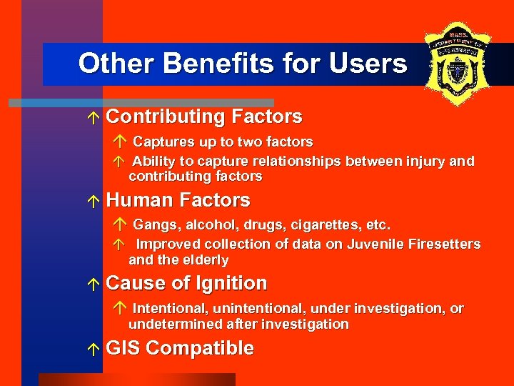 Other Benefits for Users á Contributing Factors á Captures up to two factors á