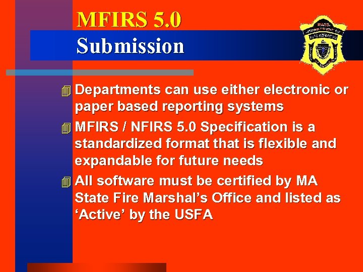 MFIRS 5. 0 Submission 4 Departments can use either electronic or paper based reporting