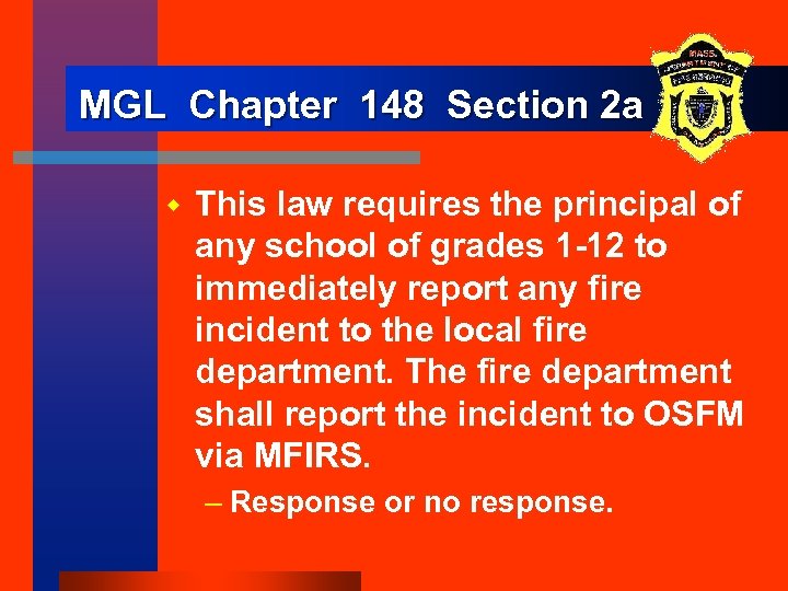 MGL Chapter 148 Section 2 a w This law requires the principal of any