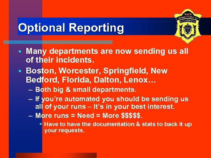 Optional Reporting Many departments are now sending us all of their incidents. w Boston,