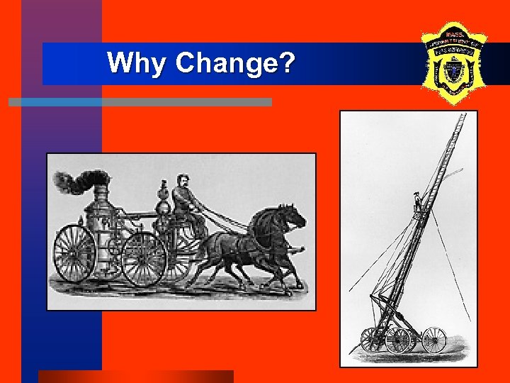 Why Change? 