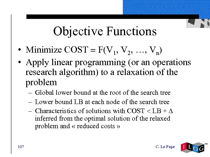 Objective Functions • Minimize COST = F(V 1, V 2, …, Vn) • Apply