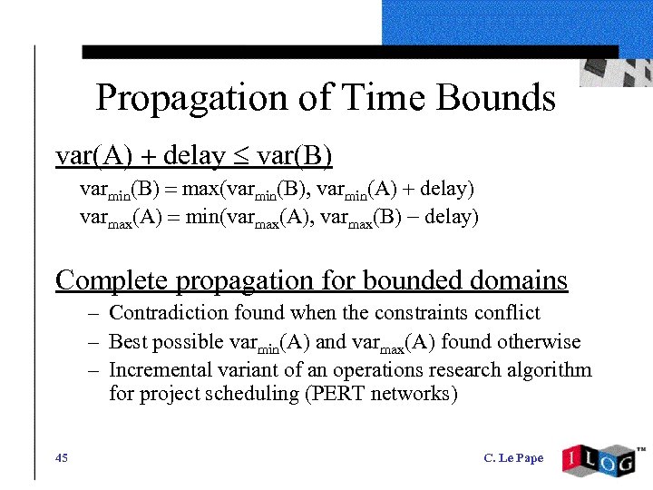 Propagation of Time Bounds var(A) + delay £ var(B) varmin(B) = max(varmin(B), varmin(A) +