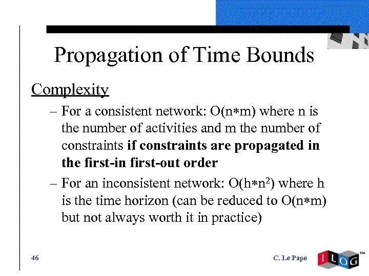 Propagation of Time Bounds Complexity – For a consistent network: O(n*m) where n is