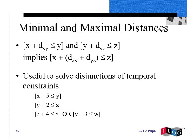 Minimal and Maximal Distances • [x + dxy £ y] and [y + dyz