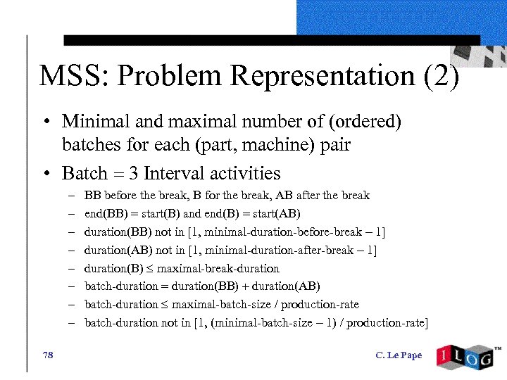 MSS: Problem Representation (2) • Minimal and maximal number of (ordered) batches for each