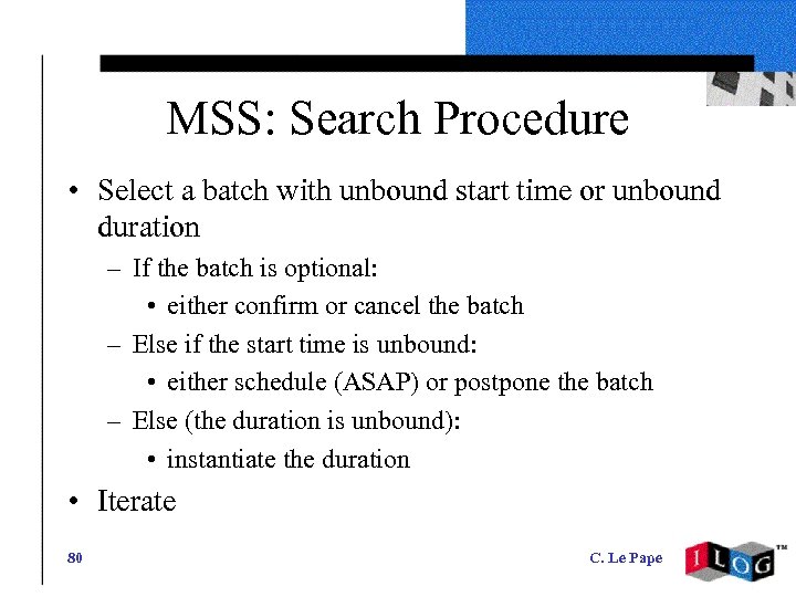 MSS: Search Procedure • Select a batch with unbound start time or unbound duration