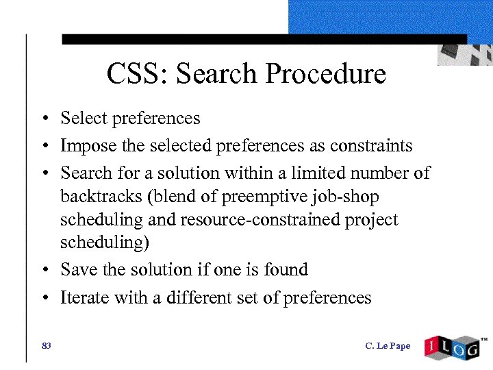 CSS: Search Procedure • Select preferences • Impose the selected preferences as constraints •