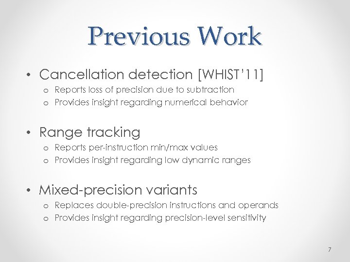 Previous Work • Cancellation detection [WHIST’ 11] o Reports loss of precision due to