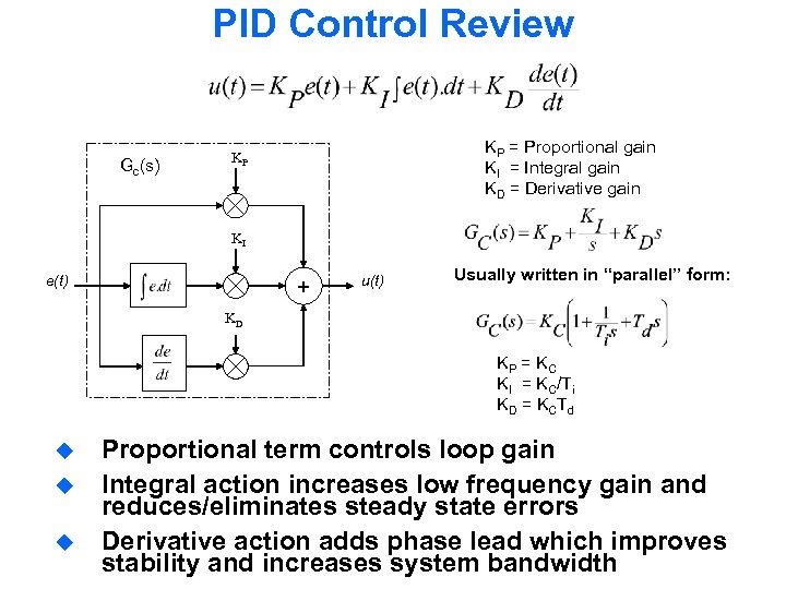 PID Control Review Gc(s) KP = Proportional gain KI = Integral gain KD =