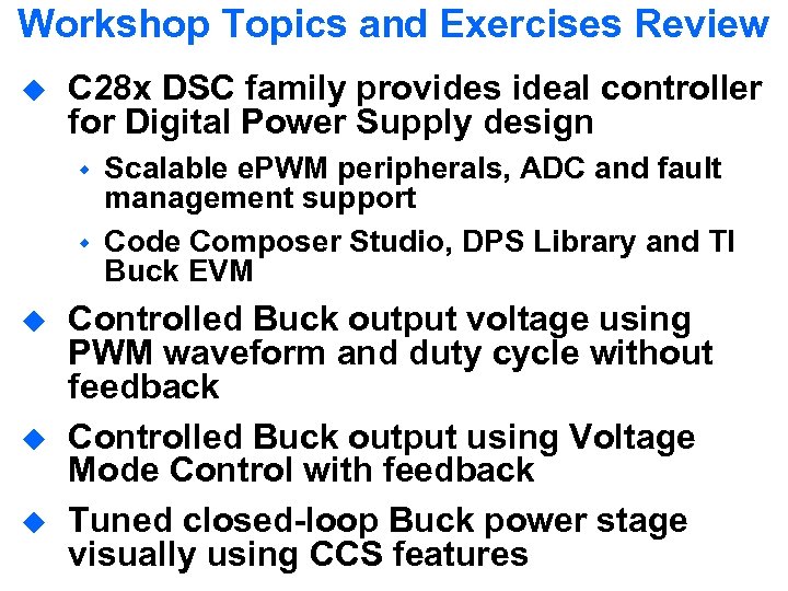 Workshop Topics and Exercises Review u C 28 x DSC family provides ideal controller