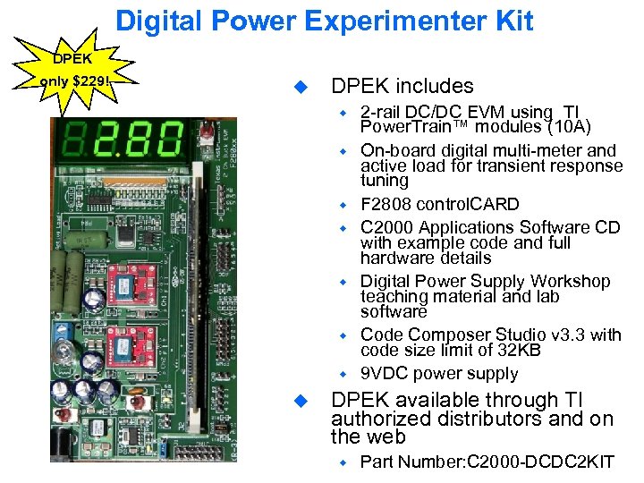 Digital Power Experimenter Kit DPEK only $229! u DPEK includes u 2 -rail DC/DC