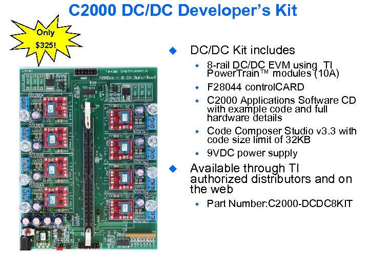 C 2000 DC/DC Developer’s Kit Only $325! u DC/DC Kit includes u 8 -rail