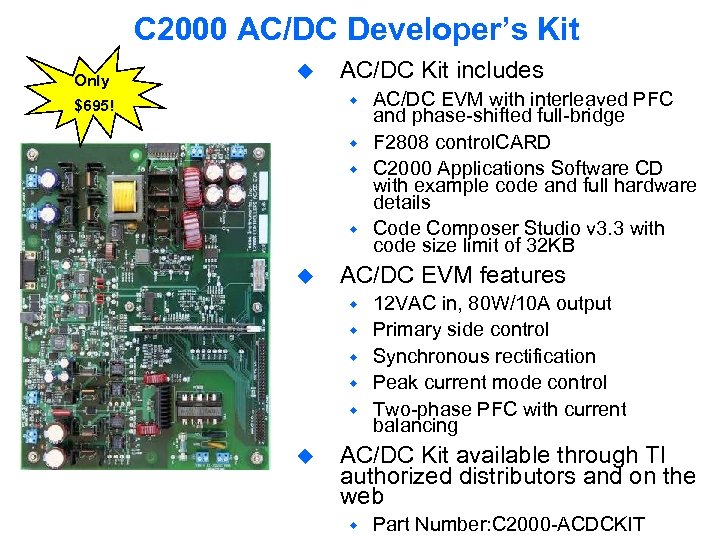 C 2000 AC/DC Developer’s Kit Only u AC/DC Kit includes $695! u AC/DC EVM