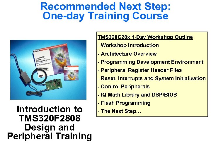 Recommended Next Step: One-day Training Course TMS 320 C 28 x 1 -Day Workshop