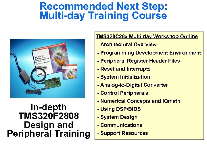 Recommended Next Step: Multi-day Training Course TMS 320 C 28 x Multi-day Workshop Outline