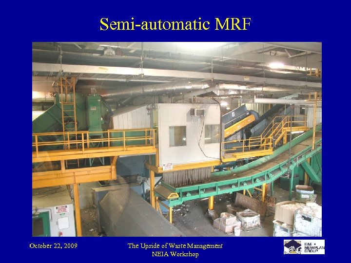 Semi-automatic MRF October 22, 2009 The Upside of Waste Management NEIA Workshop 