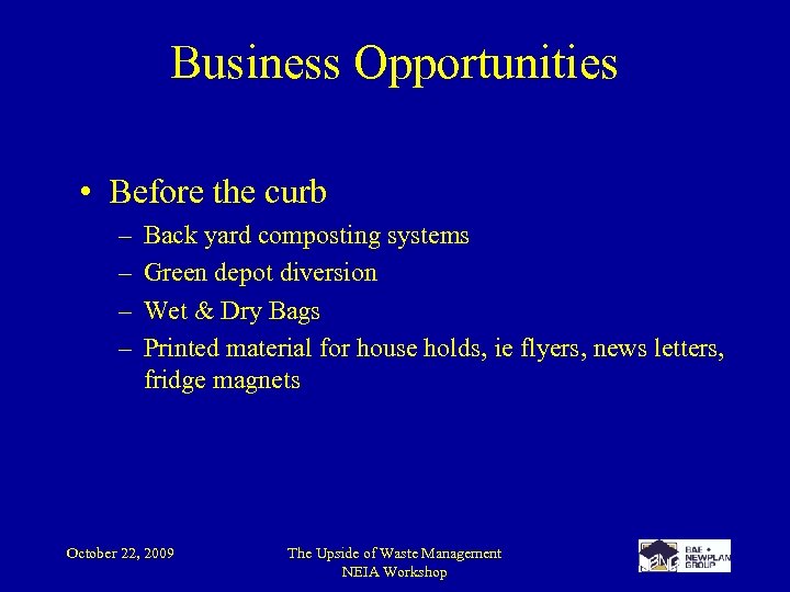 Business Opportunities • Before the curb – – Back yard composting systems Green depot