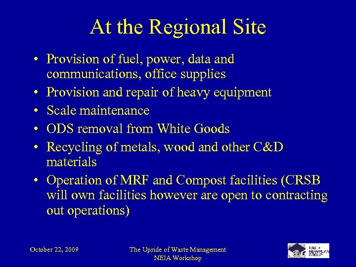 At the Regional Site • Provision of fuel, power, data and communications, office supplies