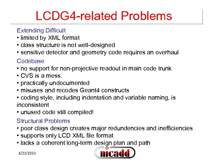 LCDG 4 -related Problems Extending Difficult • limited by XML format • class structure