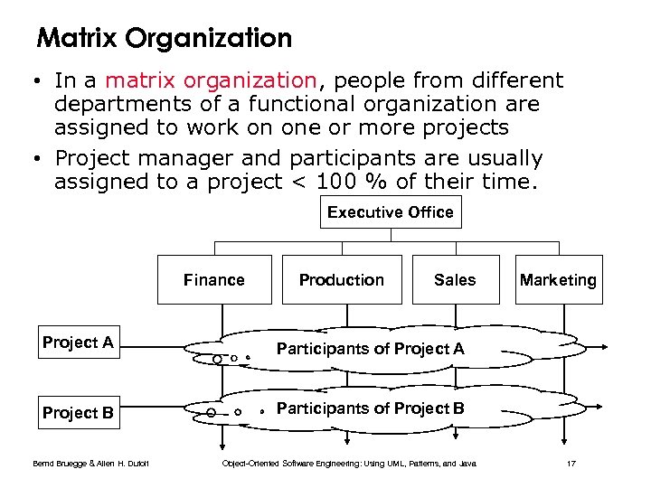 Matrix Organization • In a matrix organization, people from different departments of a functional