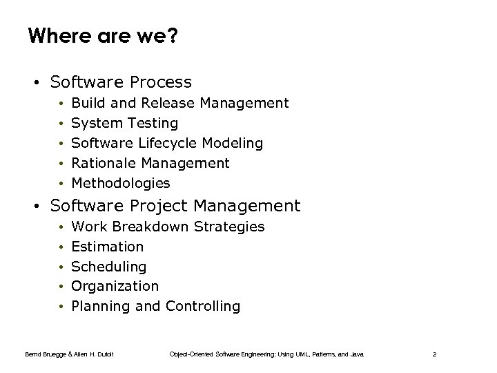 Where are we? • Software Process • • • Build and Release Management System