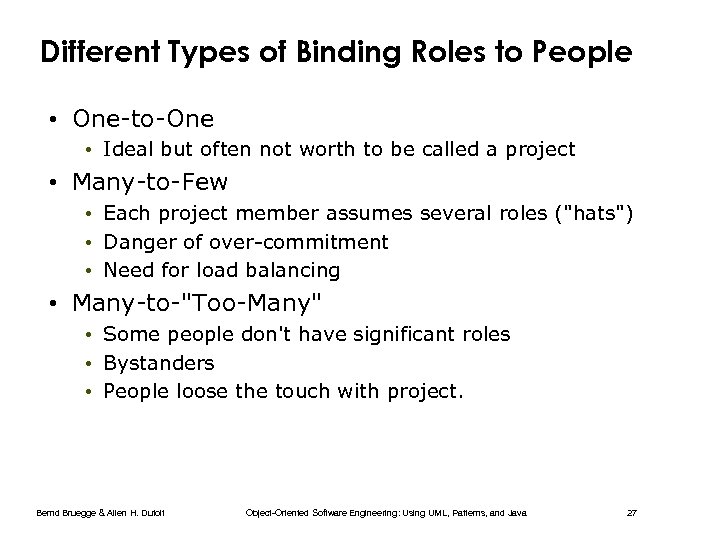 Different Types of Binding Roles to People • One-to-One • Ideal but often not