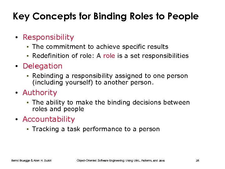 Key Concepts for Binding Roles to People • Responsibility • The commitment to achieve