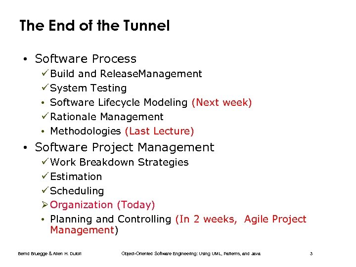 The End of the Tunnel • Software Process ü Build and Release. Management ü