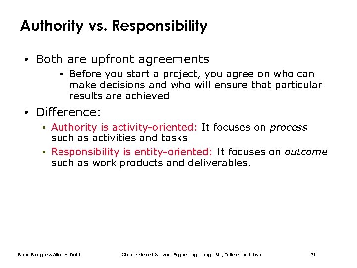 Authority vs. Responsibility • Both are upfront agreements • Before you start a project,