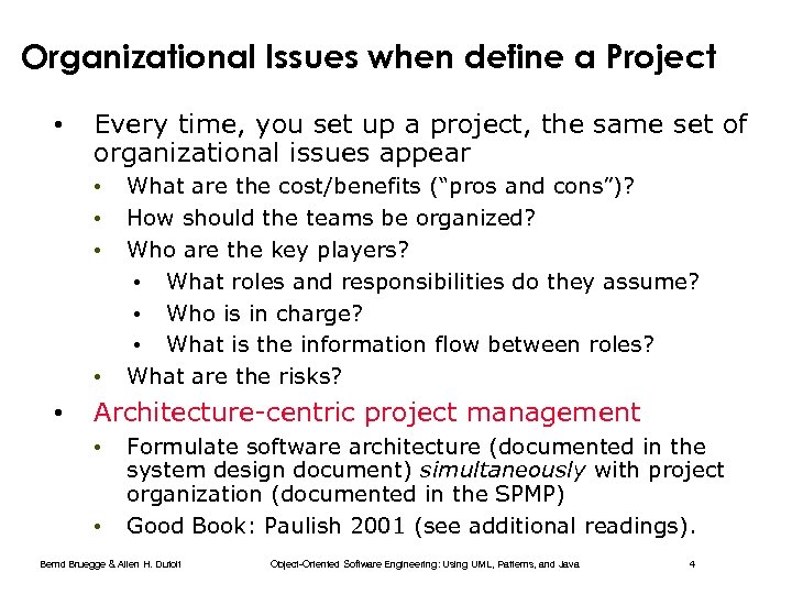 Organizational Issues when define a Project • Every time, you set up a project,