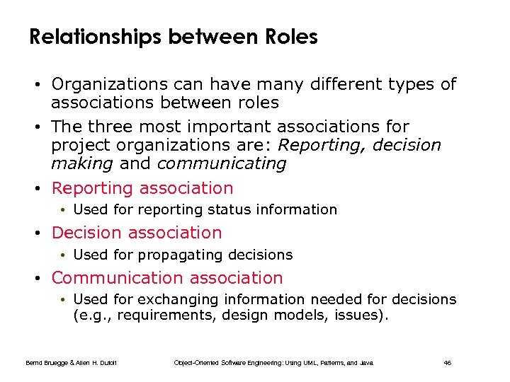 Relationships between Roles • Organizations can have many different types of associations between roles