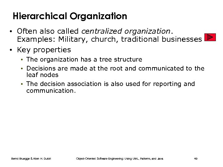 Hierarchical Organization • Often also called centralized organization. Examples: Military, church, traditional businesses •