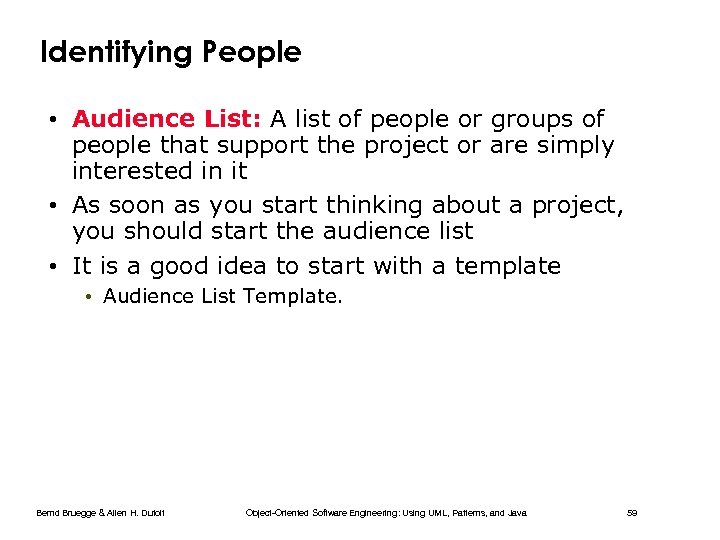 Identifying People • Audience List: A list of people or groups of people that