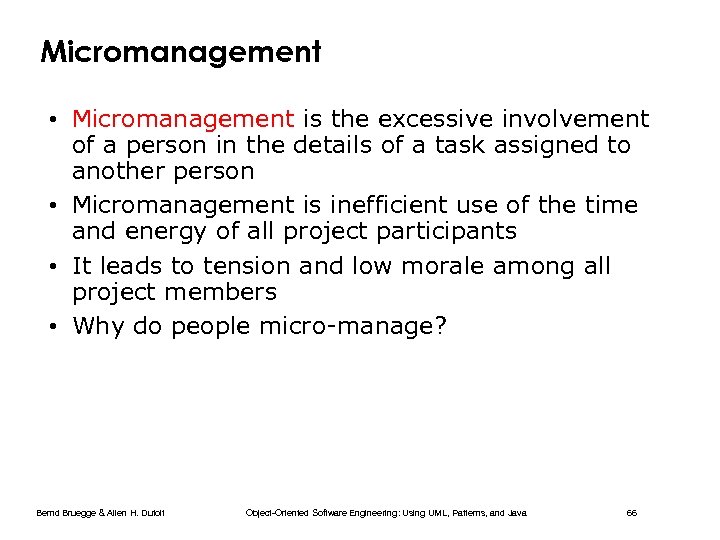 Micromanagement • Micromanagement is the excessive involvement of a person in the details of