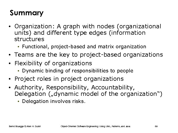 Summary • Organization: A graph with nodes (organizational units) and different type edges (information