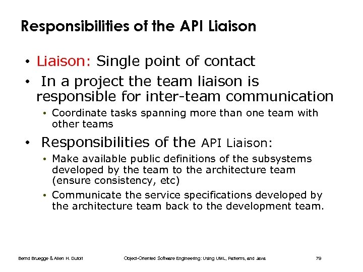 Responsibilities of the API Liaison • Liaison: Single point of contact • In a