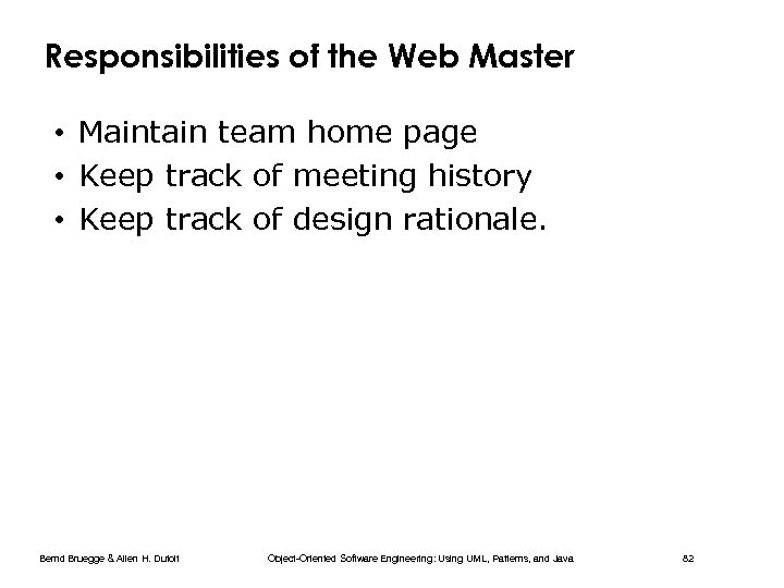 Responsibilities of the Web Master • Maintain team home page • Keep track of