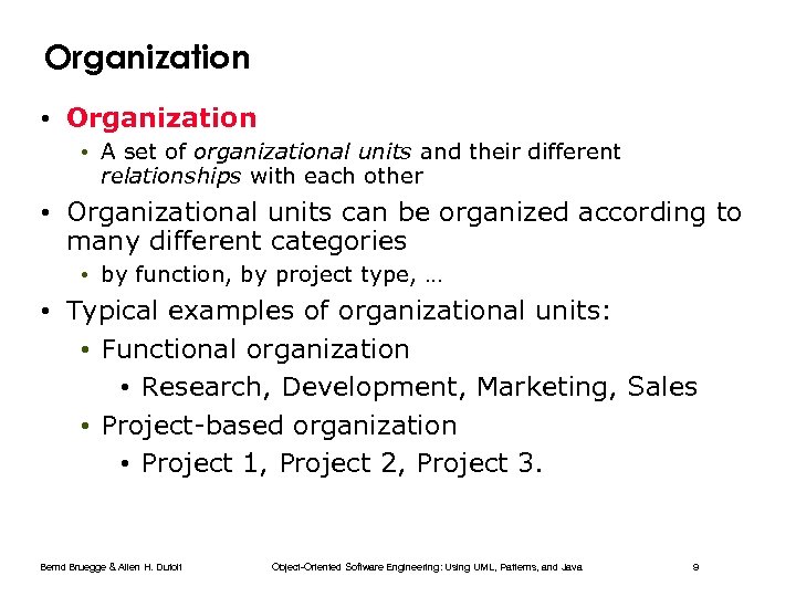 Organization • A set of organizational units and their different relationships with each other