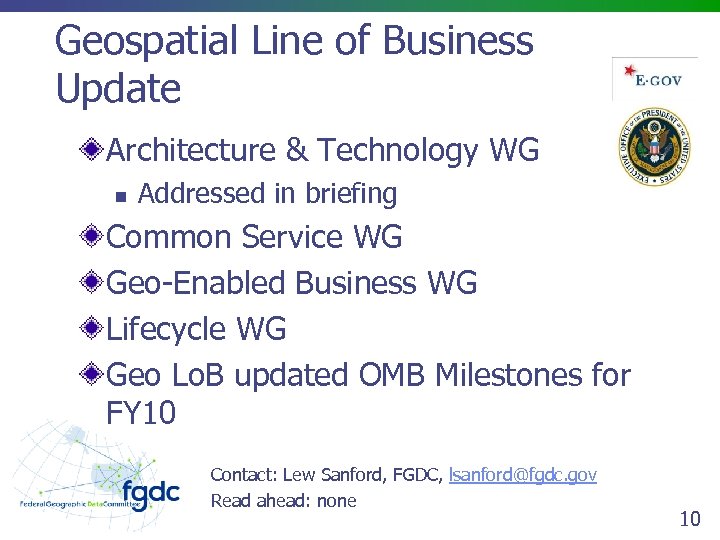 Geospatial Line of Business Update Architecture & Technology WG n Addressed in briefing Common