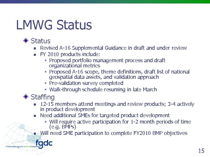 LMWG Status n n Revised A-16 Supplemental Guidance in draft and under review FY