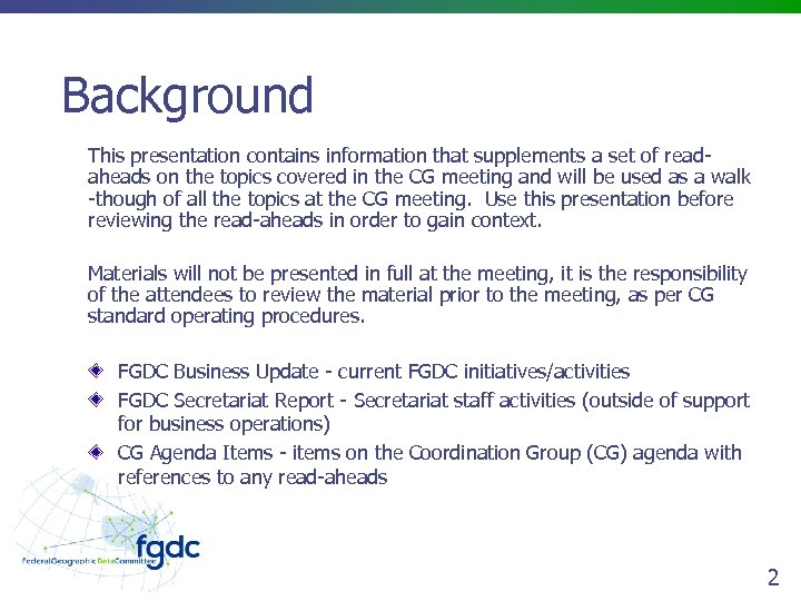 Background This presentation contains information that supplements a set of readaheads on the topics