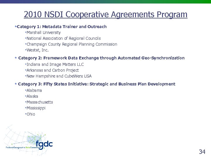  2010 NSDI Cooperative Agreements Program w. Category 1: Metadata Trainer and Outreach •