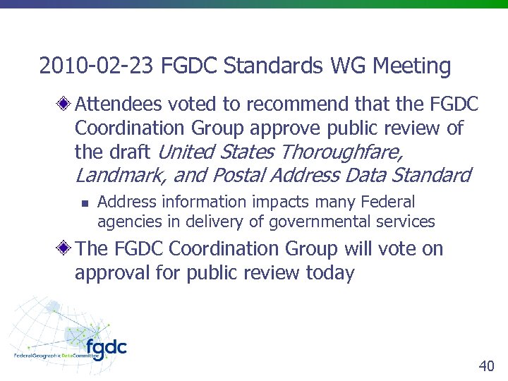 2010 -02 -23 FGDC Standards WG Meeting Attendees voted to recommend that the FGDC