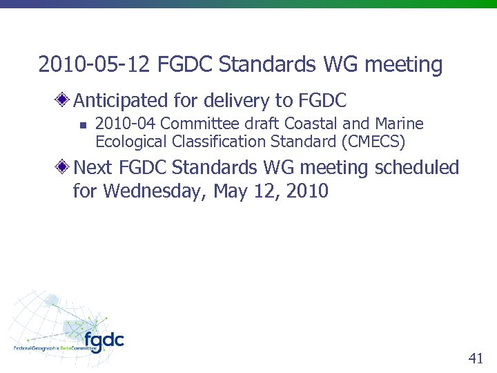 2010 -05 -12 FGDC Standards WG meeting Anticipated for delivery to FGDC n 2010