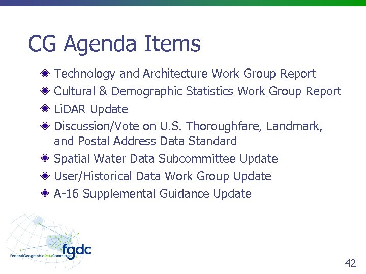 CG Agenda Items Technology and Architecture Work Group Report Cultural & Demographic Statistics Work