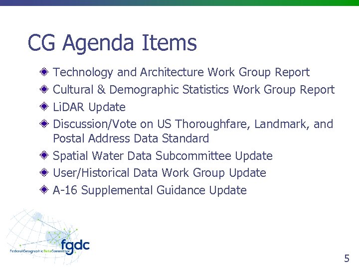 CG Agenda Items Technology and Architecture Work Group Report Cultural & Demographic Statistics Work