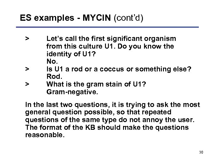 ES examples - MYCIN (cont’d) > > > Let’s call the first significant organism