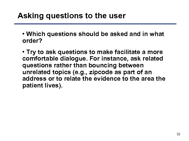 Asking questions to the user • Which questions should be asked and in what